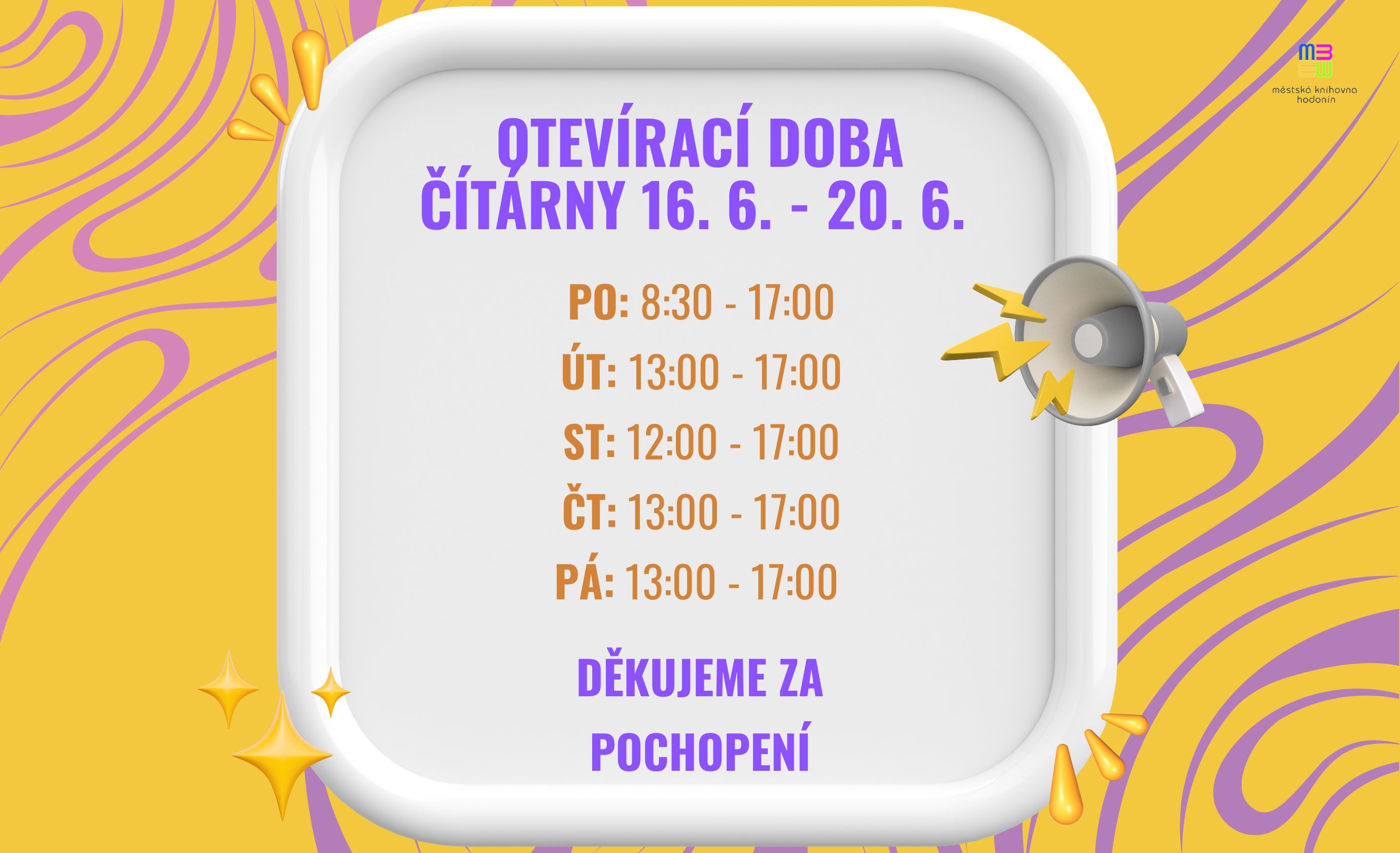 Vážení čtenáři,
rádi bychom vám oznámili, že otevírací doba čítárny v době od 16. 6. do 20. 6. bude následující:

PO: 8:30 - 17:00
ÚT: 13:00 - 17:00
ST: 12:00 - 17:00
ČT: 13:00 - 17:00
PÁ: 13:00 - 17:00

Děkujeme za pochopení.